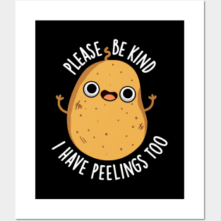 Please Be Kind I Have Peelings Too Cute Potato Pun Posters and Art